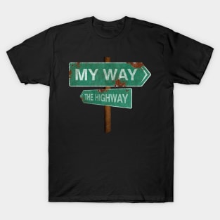 It's My Way or the Highway! T-Shirt